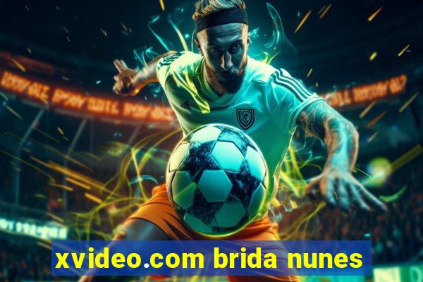 xvideo.com brida nunes